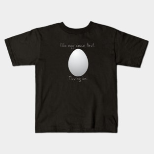 The Chicken or the Egg? Kids T-Shirt